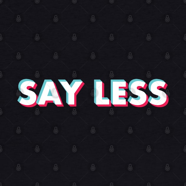 Say Less Glitch White Small by BeyondTheDeck